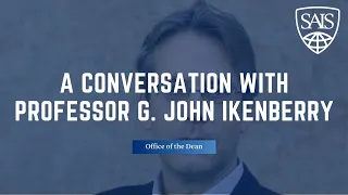 A Conversation with G. John Ikenberry