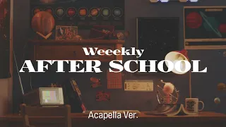 [Clean Acapella] Weeekly - After School