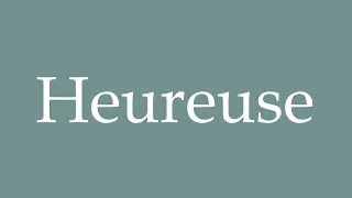 How to pronounce ''Heureuse'' correctly in French