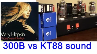 300B vs KT88 SE tube amp sound test ; Mary Hopkin Those were the days FLUXION model B-5A