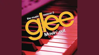 Movin' Out (Anthony's Song) (Glee Cast Version)