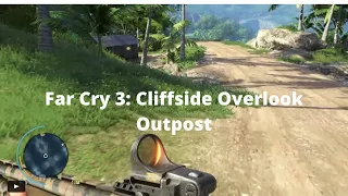 Far Cry 3: Cliffside Overlook Outpost