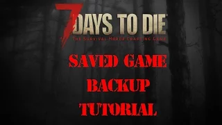 7 Days to Die - How to Back Up Saves