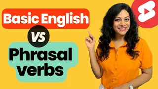 Basic English VS Phrasal Verbs | Upgrade Your Spoken English #shorts #improveenglish