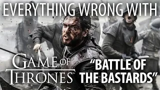 Everything Wrong With Game of Thrones "Battle of the Bastards"