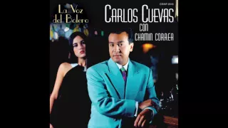 Una Mujer / La Voz Del Bolero / Carlos Cuevas Con Chamín Correa