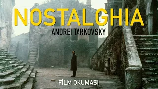 NOSTALGHIA / ANDREI TARKOVSKY / FİLM OKUMASI