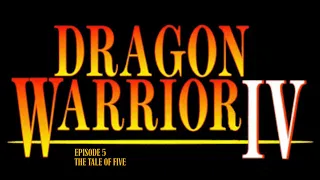 Dragon Warrior 4 Episode 5 The Fake Princess