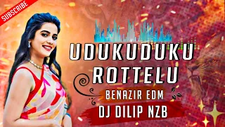 Udukuduku Rottelu EDM Benazir Remix by Dj Dilip Nzb.