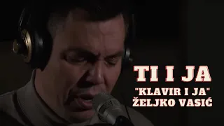 Zeljko Vasic - Ti i ja (Official "klavir i ja" 2022) Studio13 - RadioBeograd