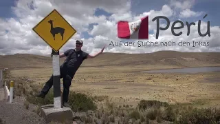 Peru - Auf der Suche nach den Inkas (1/2) [Peru Doku / Dokumentation / Reportage]