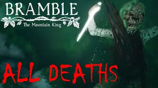 Bramble: The Mountain King - ALL DEATHS SCENES