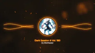 Dark Session # Vol. 180 (Dj MixMaster)