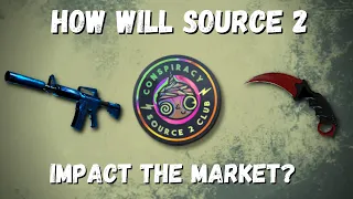 Is Source 2 Really Going to Create Another Market Hype? | CSGO Investing