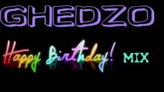 GHEDZO -  HAPPY  BYRTHDAY MIX