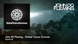 John 00 Fleming - Global Trance Grooves - Episode 32