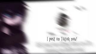 || I post on Tiktok now! || Gacha Nox ||