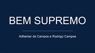 BEM SUPREMO - Adhemar de Campos e Rodrigo Campos (letra)