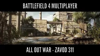 Battlefield 4 Gameplay - All Out War Zavod  311 Most Kills As Allways