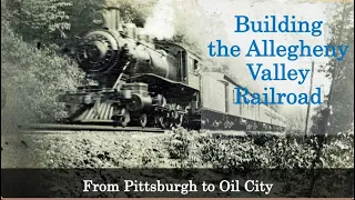 Building the Allegheny Valley Railroad