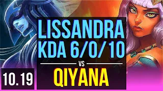 LISSANDRA vs QIYANA (MID) | KDA 6/0/10, 2 early solo kills, Dominating | KR Grandmaster | v10.19