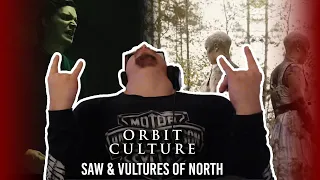DOUBLE METAL RECTION! Orbit Culture - Saw / Vultures Of North!