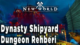 Dynasty Shipyard Dungeon Rehberi | New World Bölüm 266