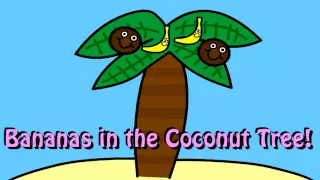 Bananas in the Coconut Tree