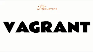 VAGRANT Meaning, Pronunciation and Examples in Sentences | GRE GMAT LSAT SAT ESL TOEIC