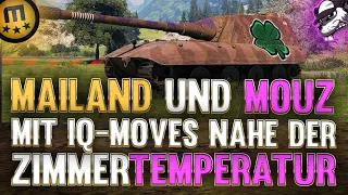 Mailand und Mouz mit IQ - Moves nahe der Zimmertemperatur! [World of Tanks - Gameplay - Deutsch]