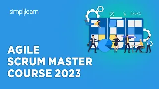 🔥 Agile Scrum Master Course 2023 | Agile Scrum Training 2023 | Scrum Master Training | Simplilearn