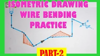 Piping_Isometric Drawing Wire Bending Practice- Part 2