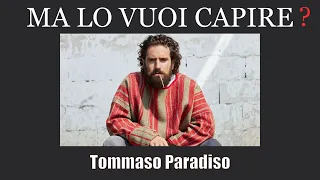 Tommaso Paradiso - Ma Lo Vuoi Capire? (Testo)