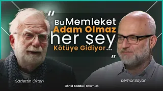 "Bu Memleket Adam Olmaz Her Şey Kötüye Gidiyor..." | Gönül Sadası