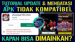 TUTORIAL UPDATE, MENGATASI APLIKASI TIDAK KOMPATIBEL KONFIRMASI EVENT HARI INI EFOOTBALL 2022 MOBILE