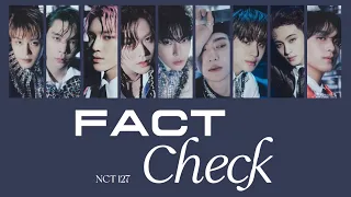 'Fact Check (불가사의; 不可思議)' -NCT 127- [歌詞/和訳/カナルビ]