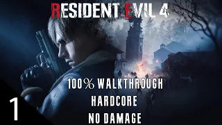 Resident Evil 4 Remake 100% Walkthrough Hardcore No Damage - The Village - Part 1/3