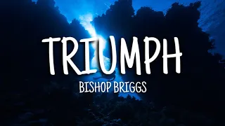 Bishop Briggs - Triumph (Lyrics)