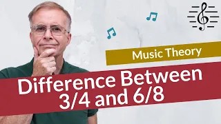 The Difference Between 3/4 and 6/8 Time Signatures - Music Theory