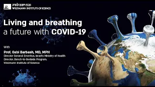 Living and breathing a future with COVID-19, with Prof. Gabi Barbash.