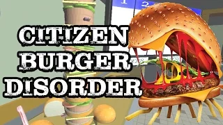 CITIZEN BURGER DISORDER!!!