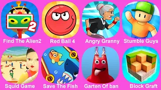 Find The Alien,Red Ball 4, Angry Granny, Stumble Guys, Survival Play, Save The Fish, Garten Of Ban