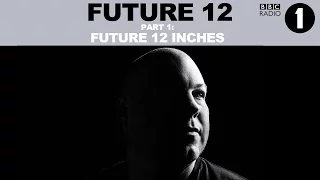 BBC Radio 1 Future 12 Guestmix :: Part 1 'Future 12 Inches'