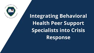 Academic Training Webinar: Integrating Behavioral Health Peer Support into Crisis Response