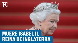 Muere la Reina Isabel II | EL PAÍS