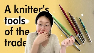 a knitter's tools of the trade (knitting needle reviews)