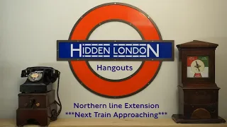 Northern line Extension **Next Train Approaching**