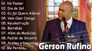 Vai Passar, Dia de Sol, Reconstrução,...Gerson Rufino || As Melhores Canções Gospel de 2024 #gospel