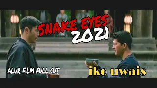 snake eyes 2021 full movie IKO UWAIS