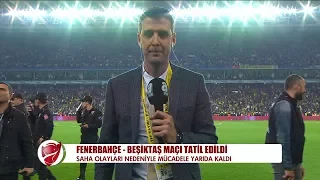 Fenerbahçe - Beşiktaş maçı tatil edildi - 19 Nisan 2018